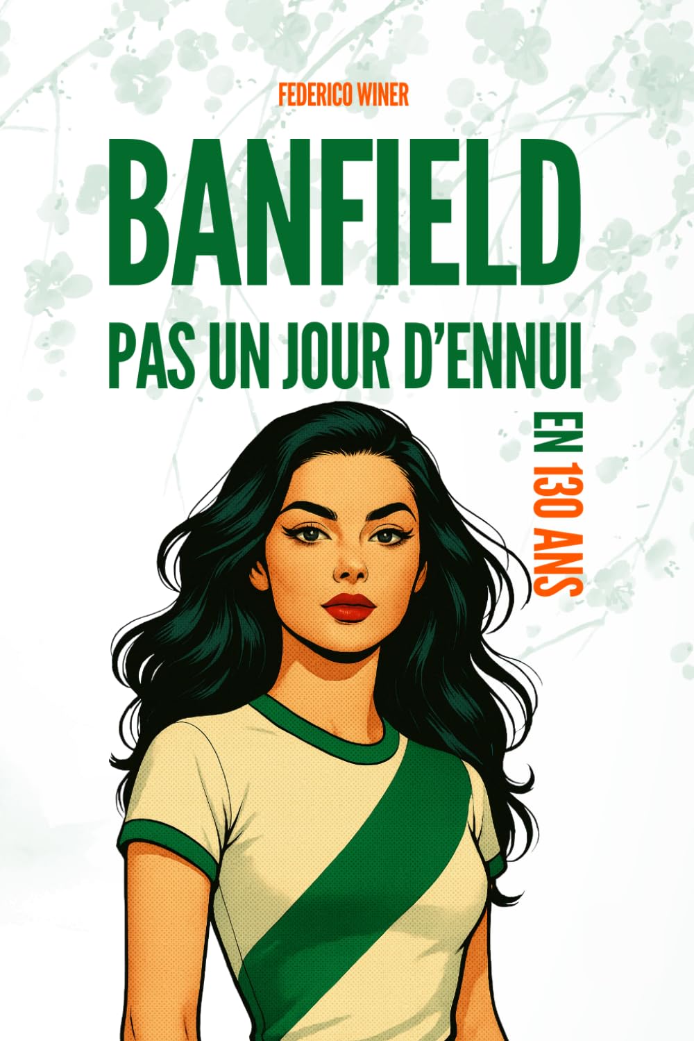 Banfield: Pas un Jour D'Ennui en 130 Ans