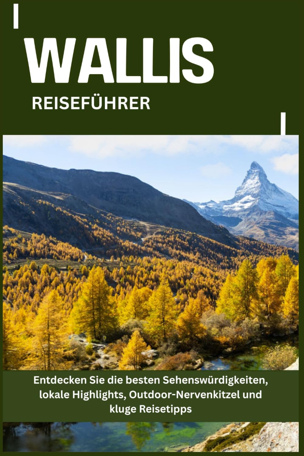 WALLIS REISEFÜHRER: Entdecken Sie die besten Sehenswürdigkeiten, lokale Highlights, Outdoor-Nervenkitzel und kluge Reisetipps