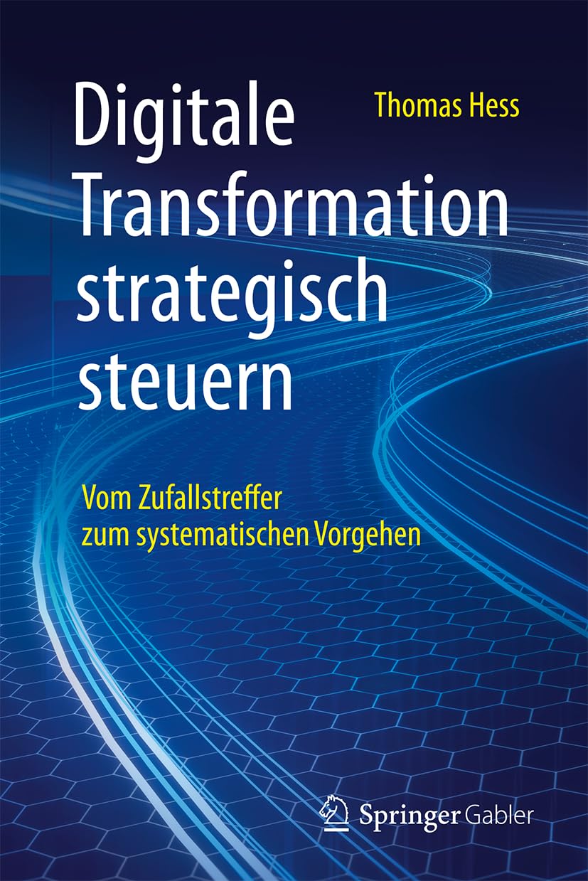 Digitale Transformation strategisch steuern: Vom Zufallstreffer zum systematischen Vorgehen