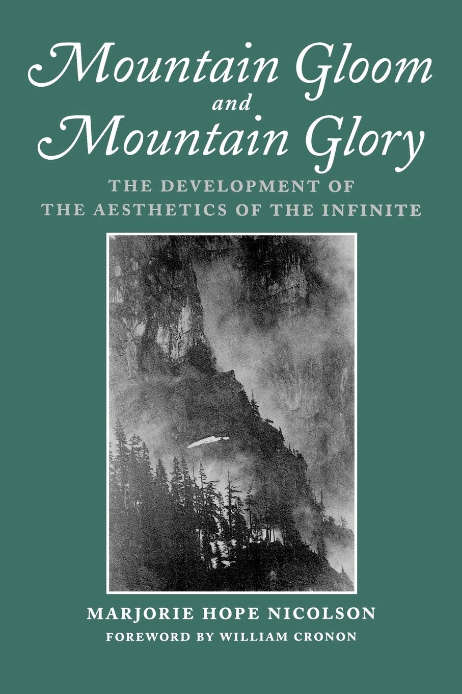 Mountain Gloom and Mountain Glory: The Development of the Aesthetics of the Infinite (Weyerhaeuser Environmental Classics)