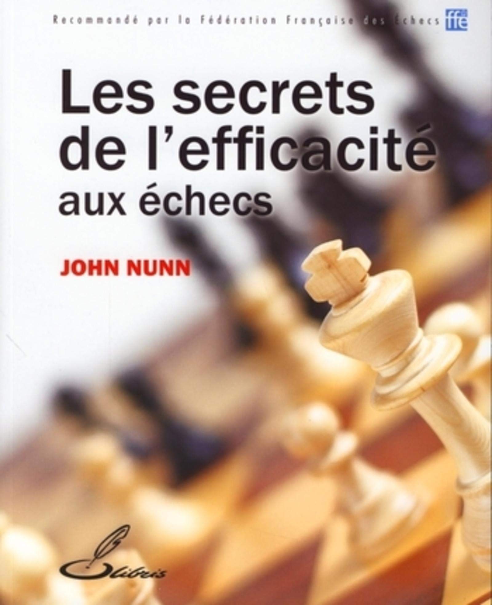 Les secrets de l'efficacité aux echecs
