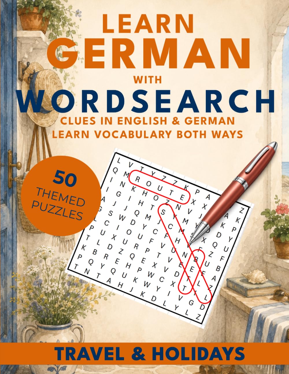 Learn German with Wordsearch: Travel & Holidays: 50 Bilingual Wordsearch Puzzles for Beginners.