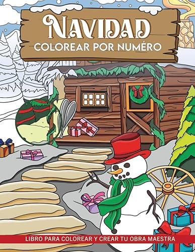 Navidad para Colorear por Números para Adultos: Escenas de Invierno para Colorear por Números, Libro de Colorear de Navidad para Adultos, Mujeres y Adolescentes