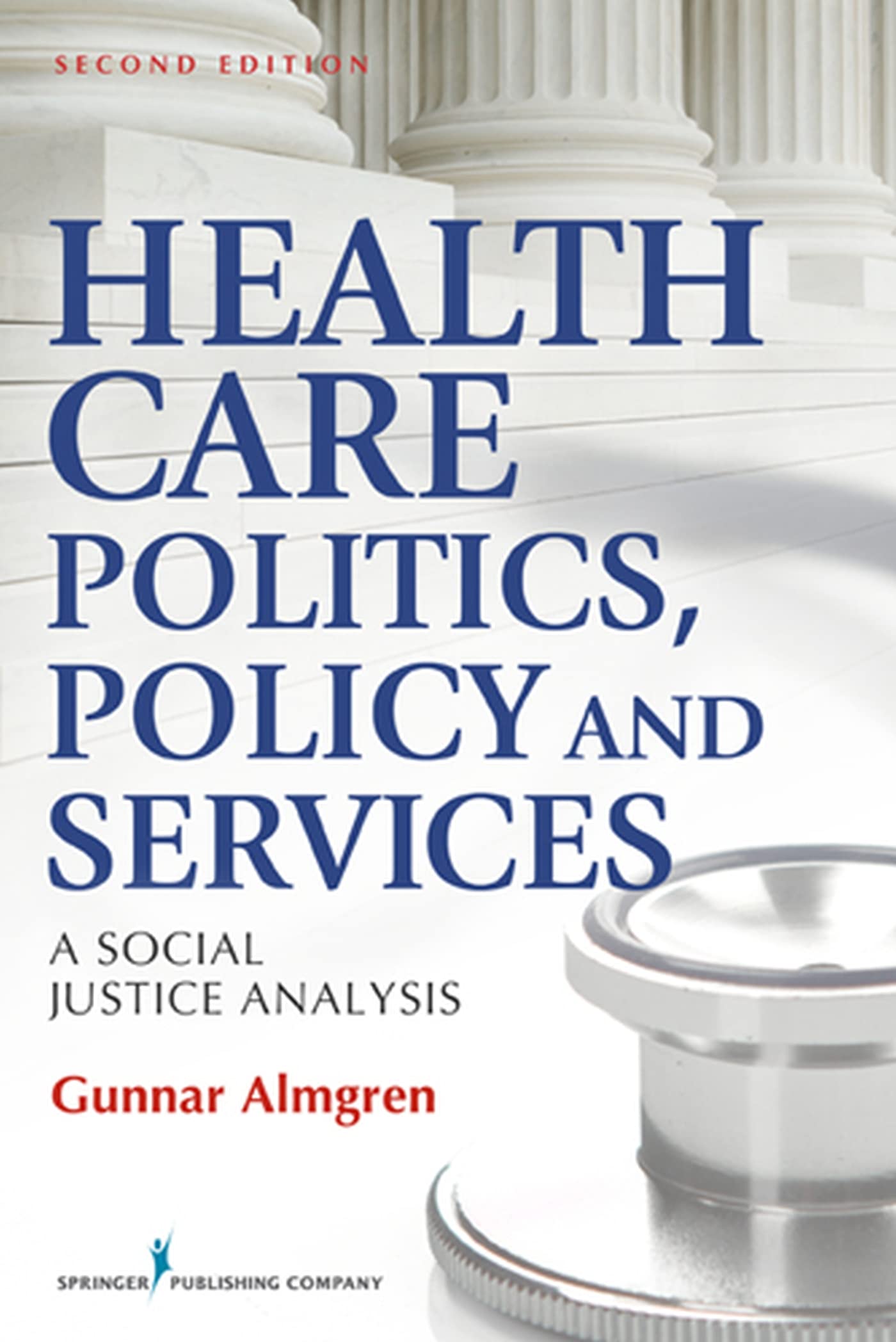 Health Care Politics, Policy, and Services: A Social Justice Analysis