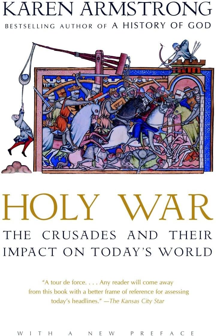Holy War: The Crusades and Their Impact on Today's World