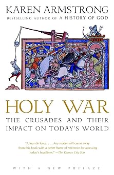 Holy War The Crusades by Karen Armstrong