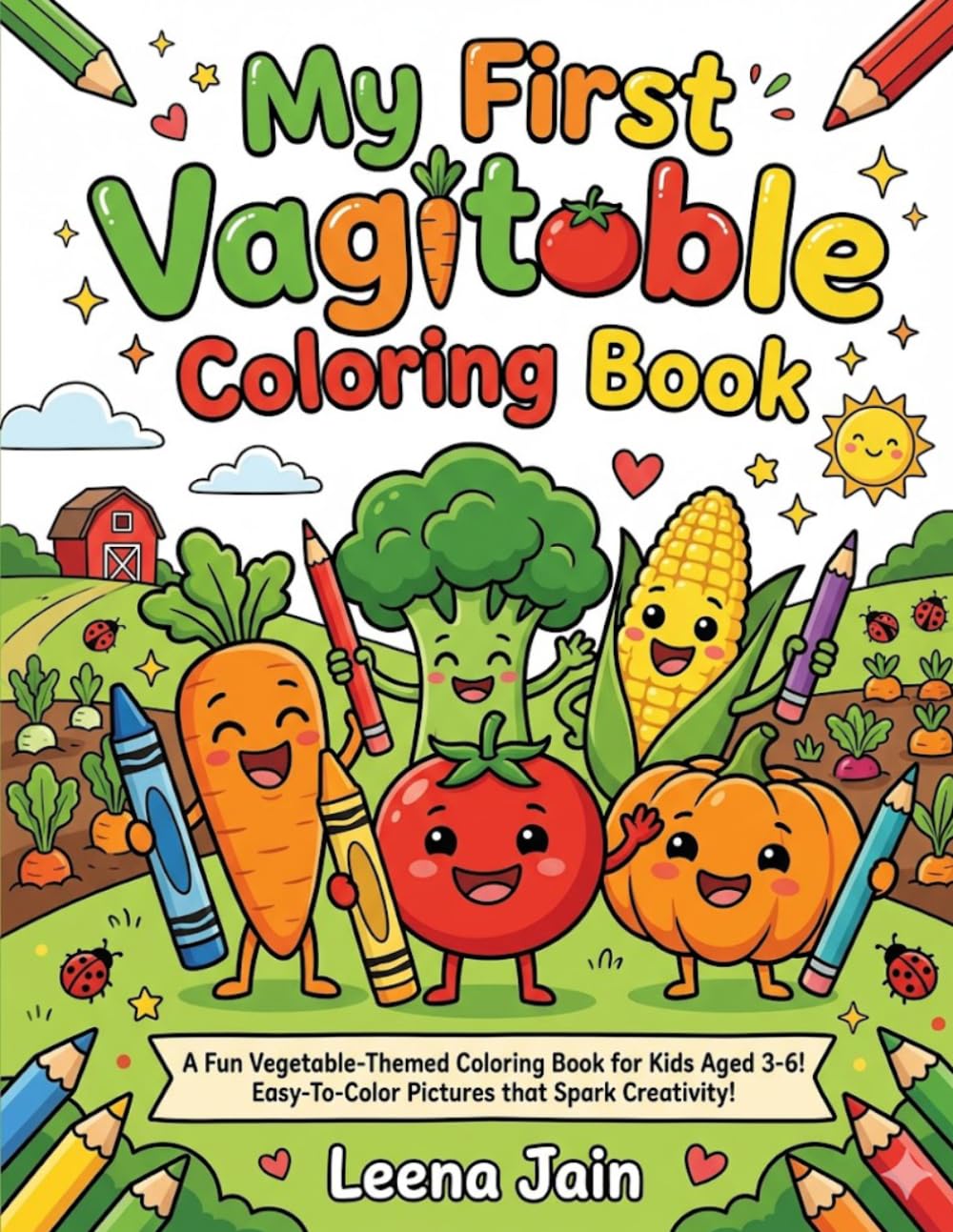 My First Vegetable Coloring Book for Kids: Fun and Easy Vegetable Coloring Pages for Toddlers and Preschoolers Ages 3–6 | Learn Healthy Vegetables While Coloring