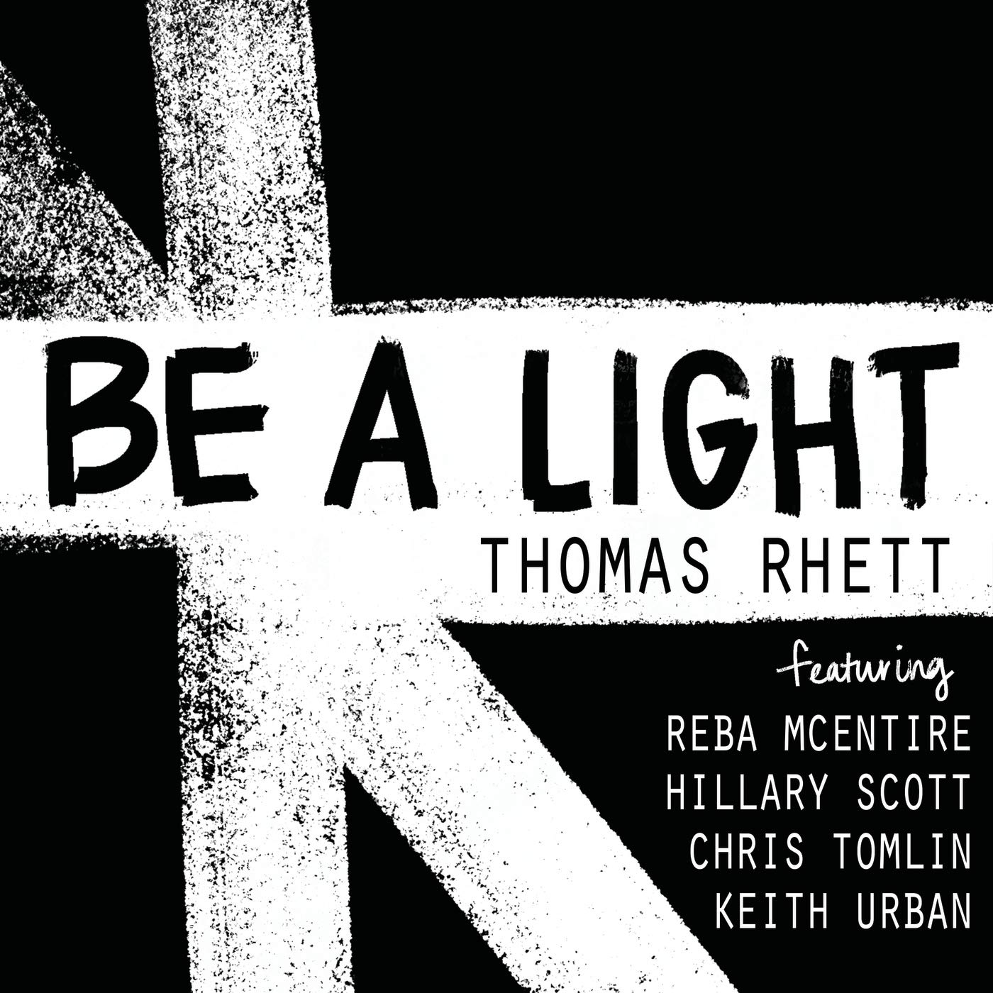 Be A Light [feat. Reba McEntire & Hillary Scott & Chris Tomlin & Keith Urban]