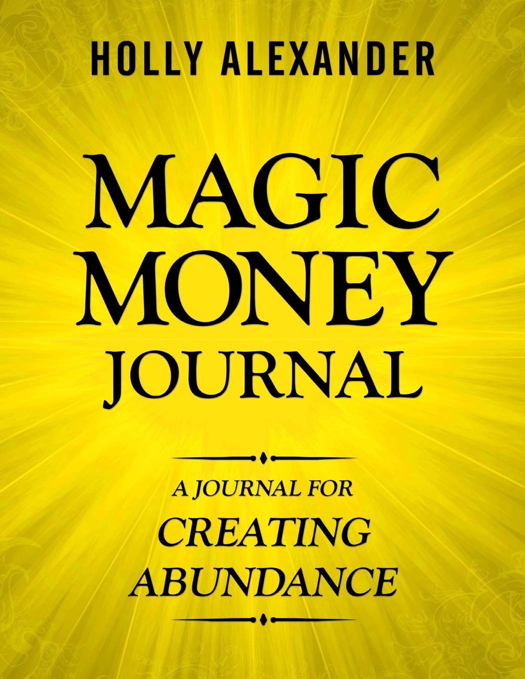 Magic Money Journal: A Journal for Creating Abundance: Volume 4 (Magic Money Books)
