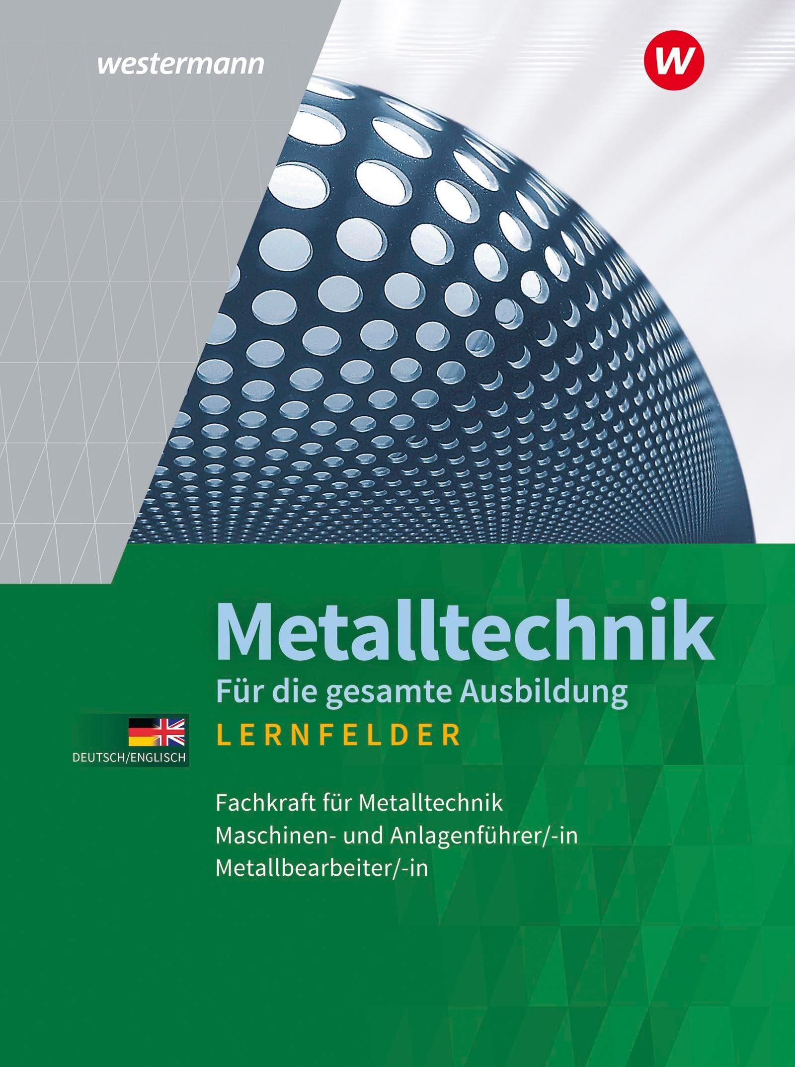 Metalltechnik für die gesamte Ausbildung: Schulbuch