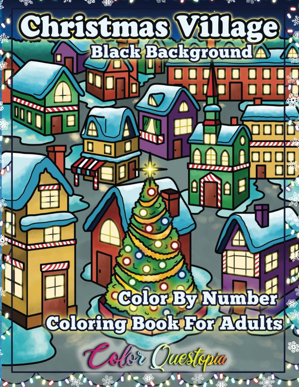 Christmas Village Color By Number Coloring Book For Adults BLACK BACKGROUND: Holiday Season Numbered Designs For Relaxation and Joy (Color By Number For Adults)