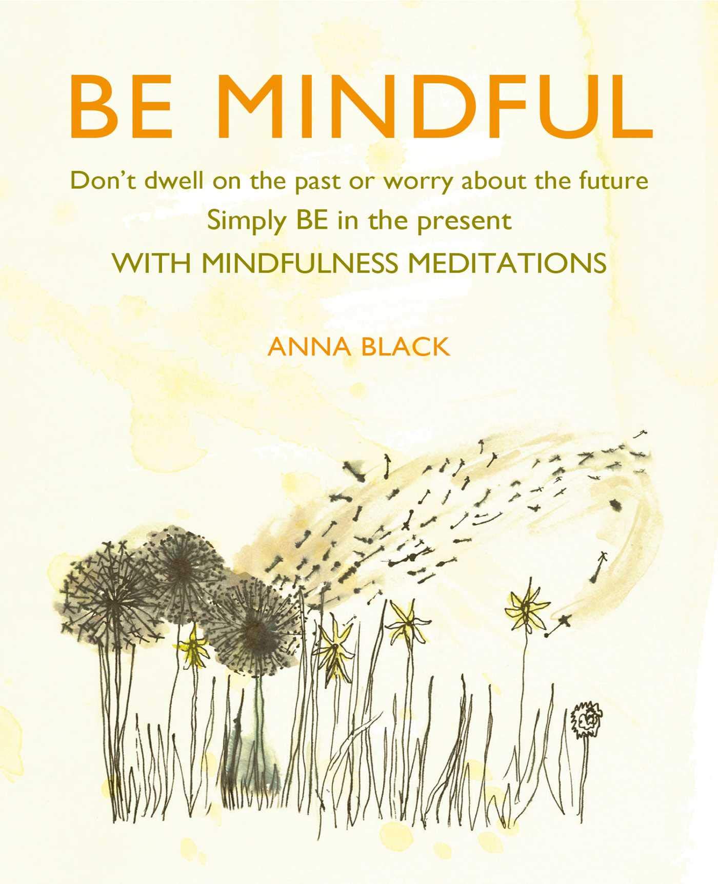 Be Mindful: Don't dwell on the past or worry ab. Black**