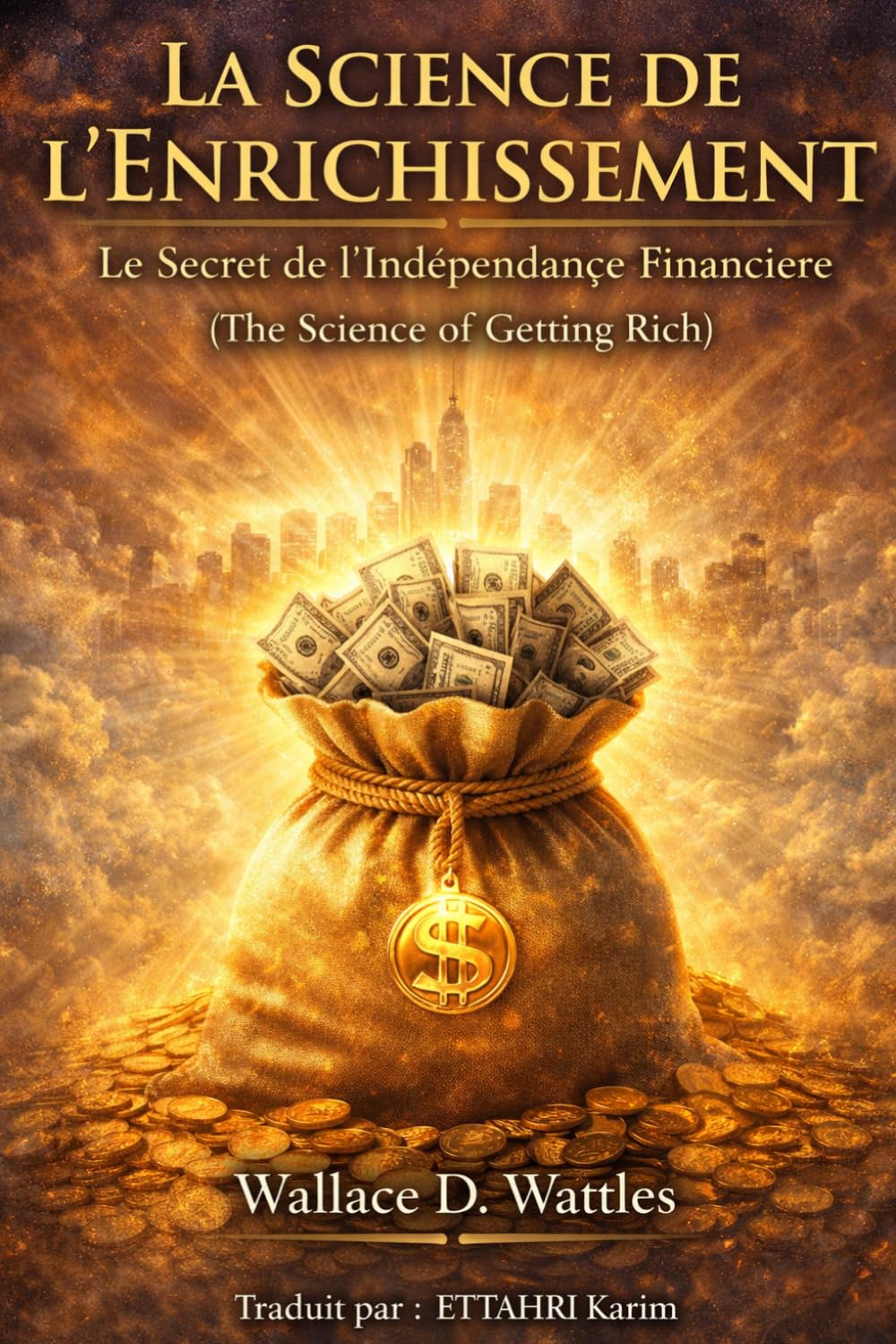 LA SCIENCE DE L'ENRICHISSEMENT: Le Secret de l'Indépendance Financière