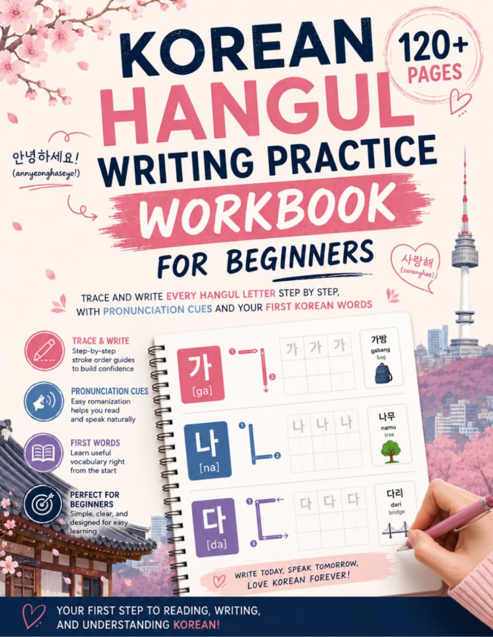 Korean Hangul Writing Practice Workbook for Beginners: Trace and Write Every Hangul Letter Step by Step, with Pronunciation Cues and Your First Korean Words