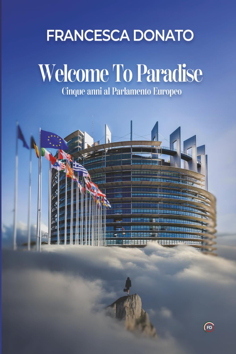 Welcome to Paradise: Cinque anni al Parlamento Europeo