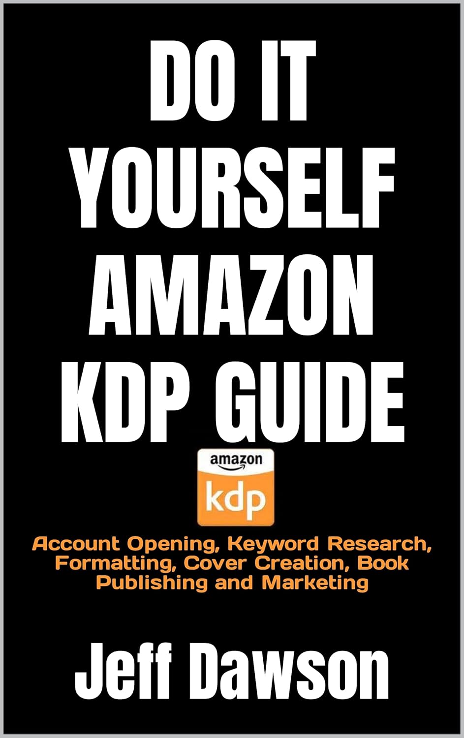 DO IT YOURSELF AMAZON KDP GUIDE Account Opening, Keyword