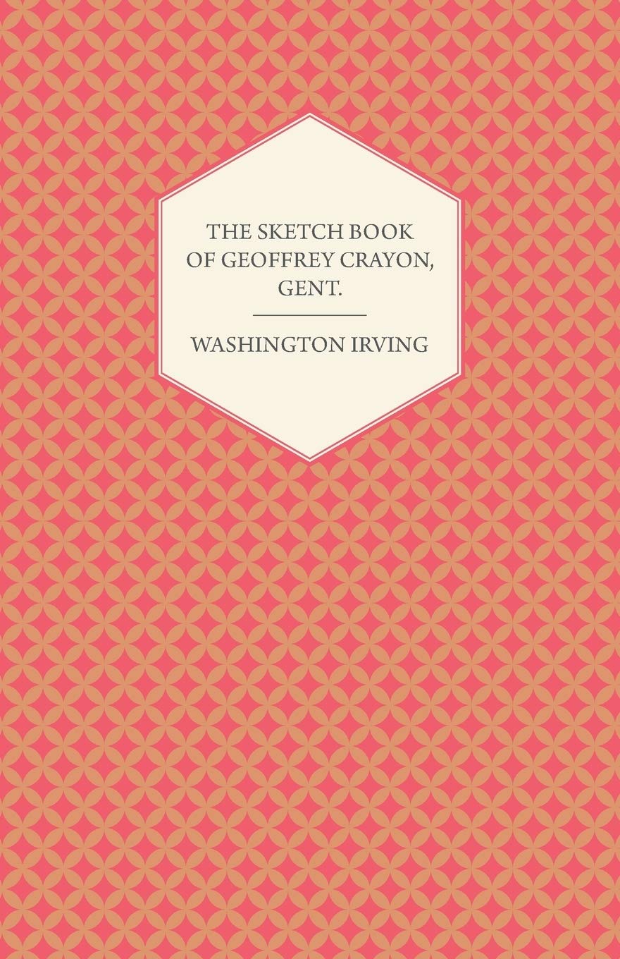 The Sketch Book of Geoffrey Crayon, Gent.