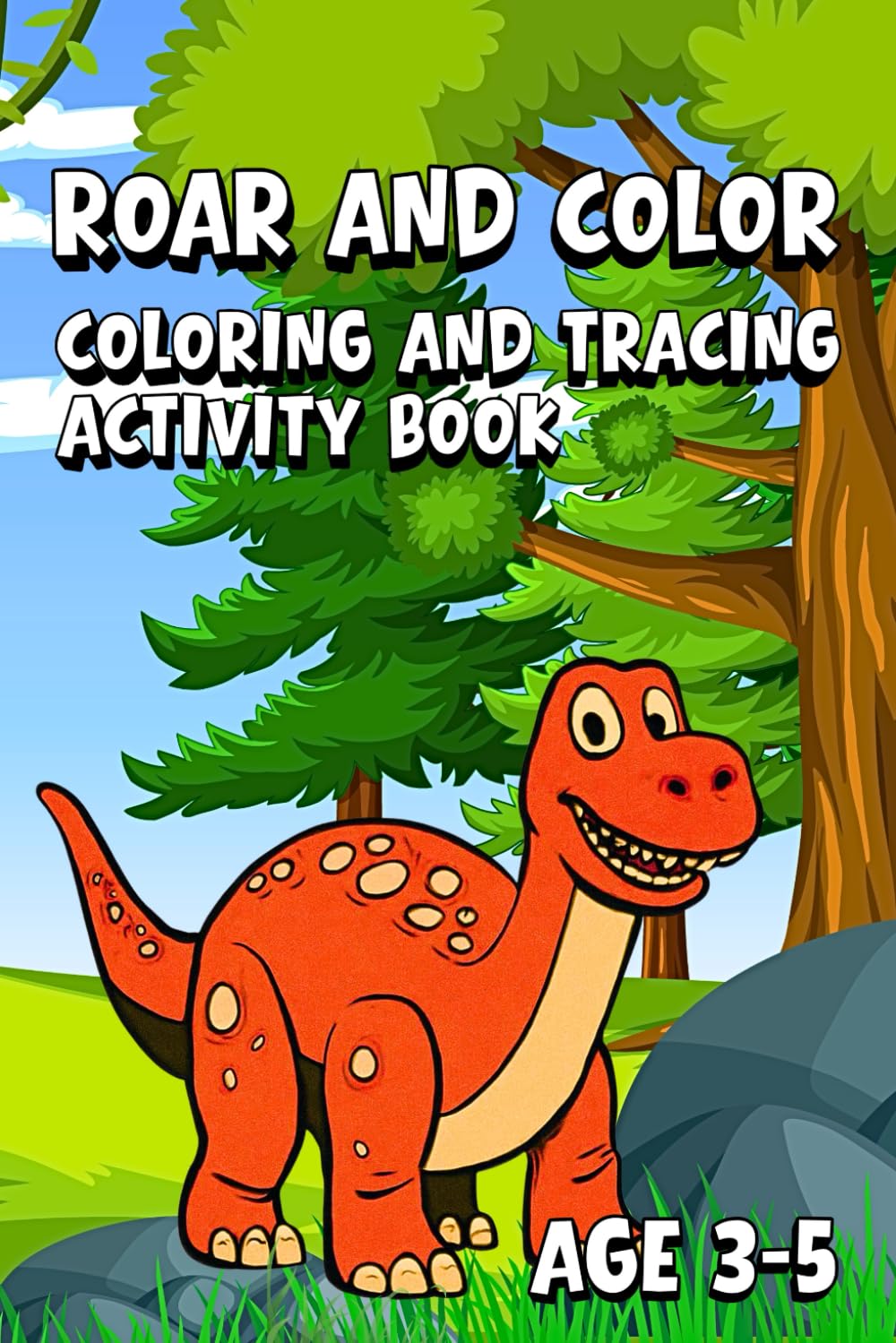 Roar and Color: Coloring and Tracing Activity Book Age 3–5