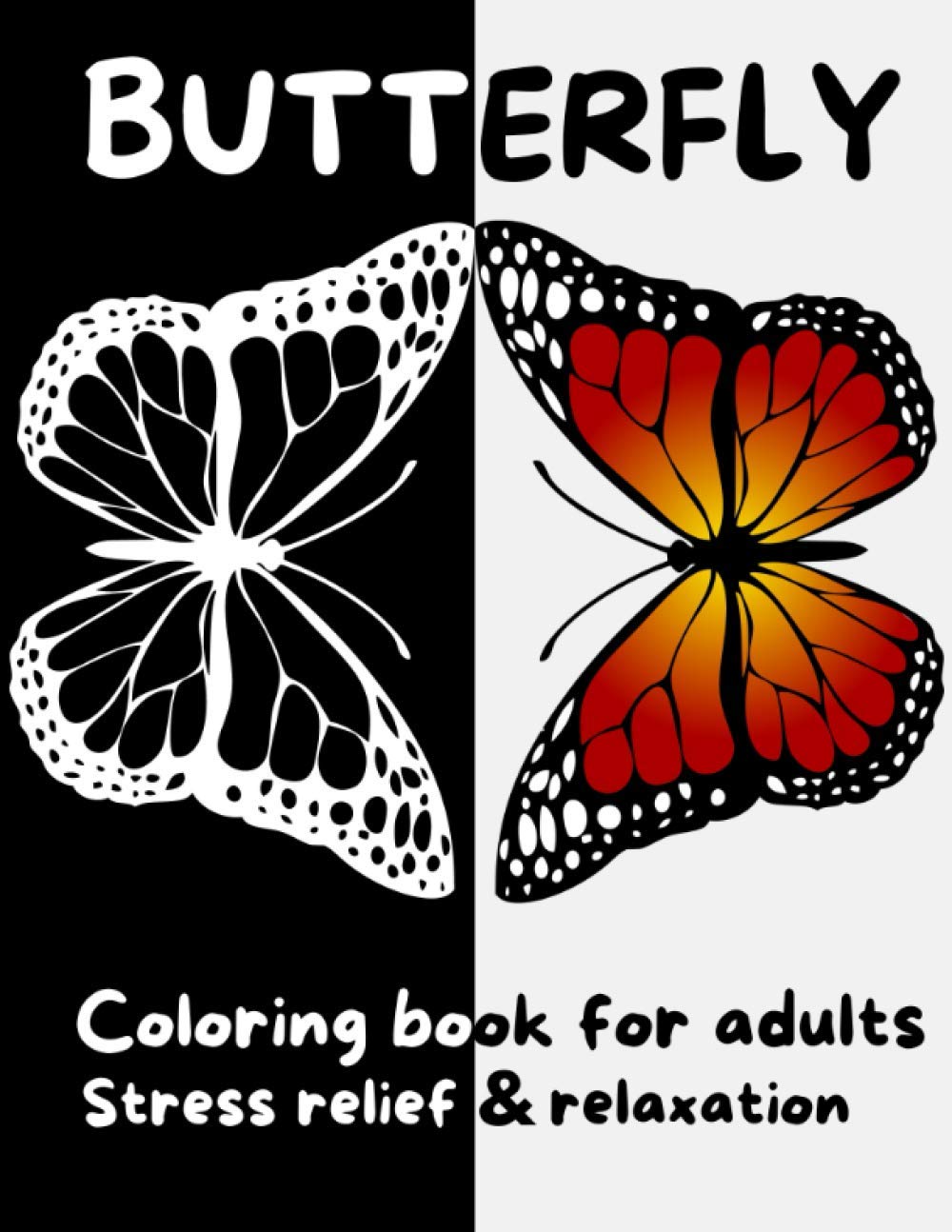 BUTTERFLY Coloring Book for Adults: Beautiful Butterflies Coloring Book | Stress Relieving Designs | Butterflies and Flowers for Relieving Stress & Relaxation