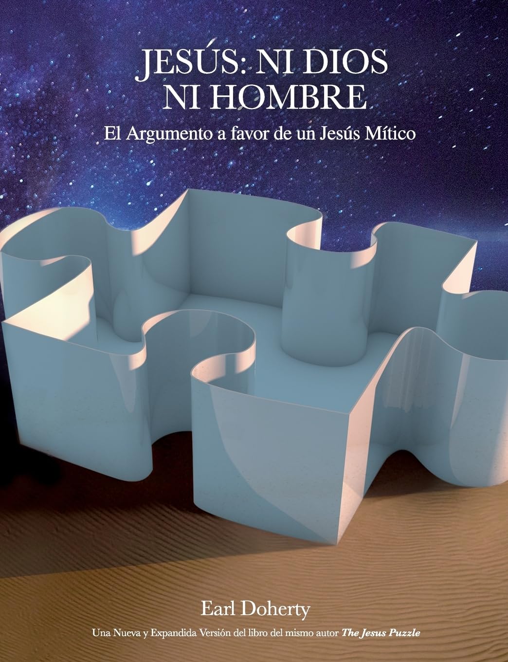Jesus: Ni Dios Ni Hombre.: El Argumento a Favor de un Jesus Mitico (Spanish Edition)