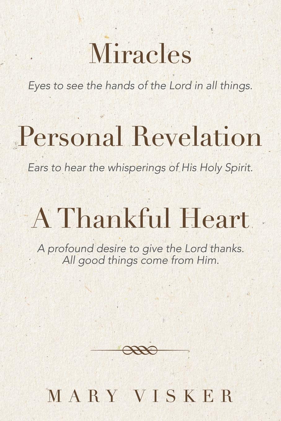 Miracles, Personal Revelations, a Thankful Heart