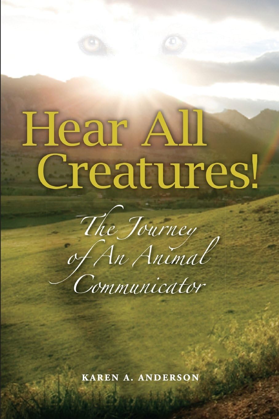 Hear All Creatures: The Journey of an Animal Communicator Paperback – November 29, 2008