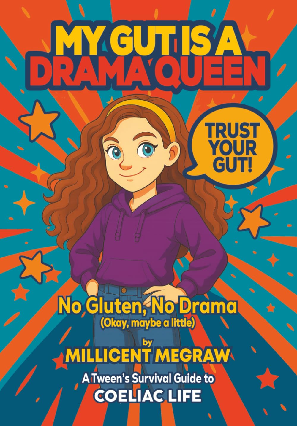 My Gut is a Drama Queen: True (and Hilarious) Stories of Living Gluten-Free for Kids with Coeliac Disease