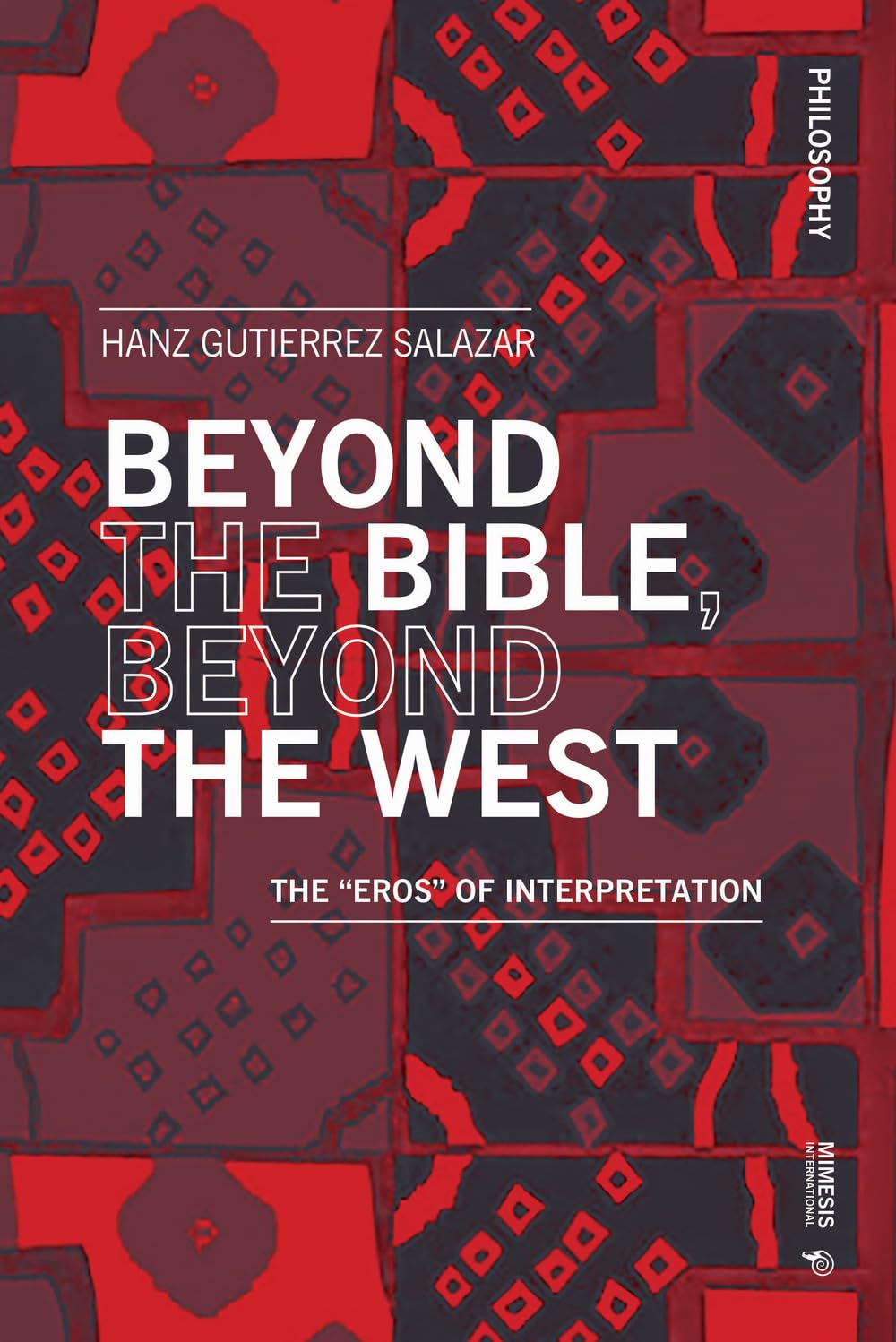 Beyond the Bible, Beyond the West: The ""Eros"" of Interpretation. Salazar**