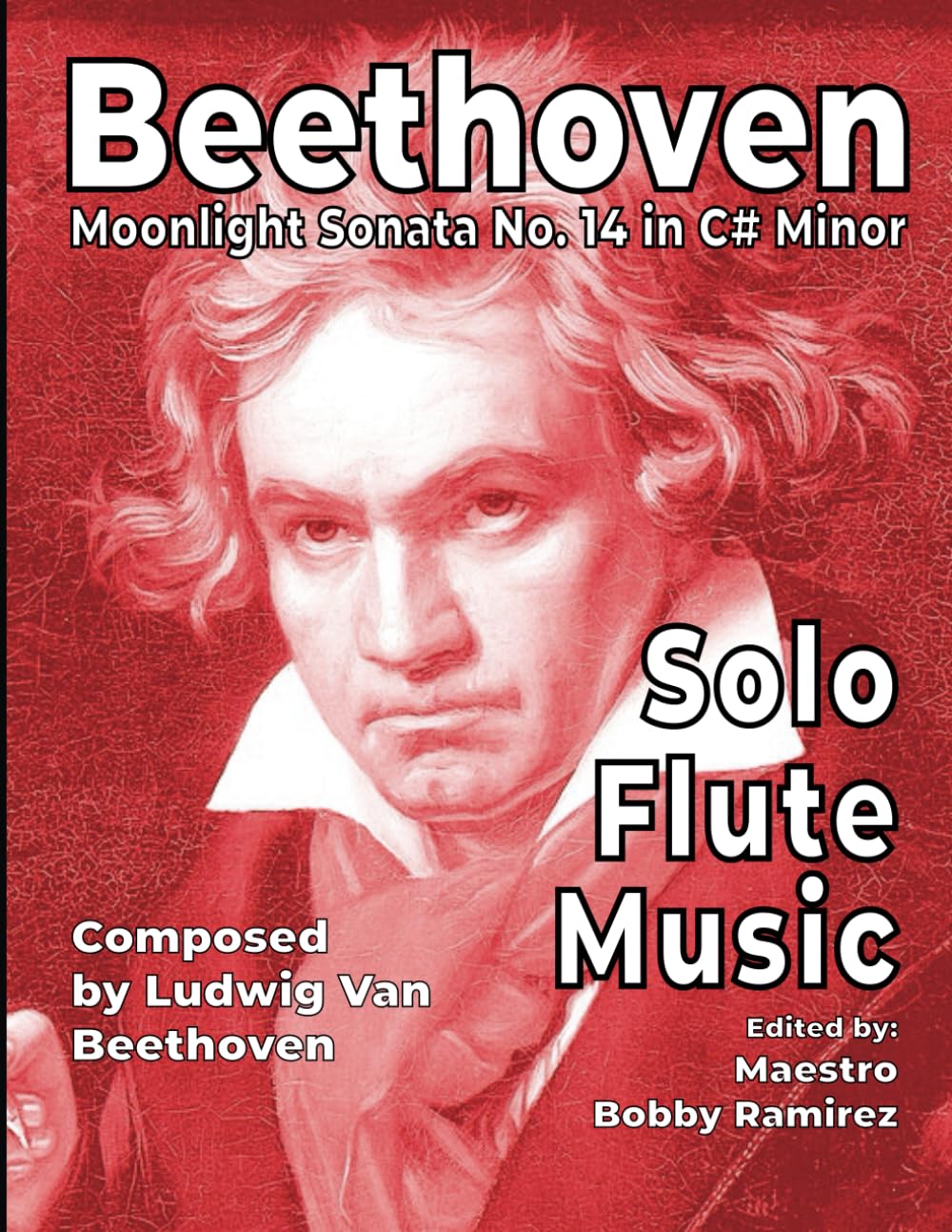 Beethoven Moonlight Sonata No. 14 in C# Minor Solo Flute Music (Beethoven’s Moonlight Sonata No. 14 in C# minor Instrumental Printed Music Book Series)