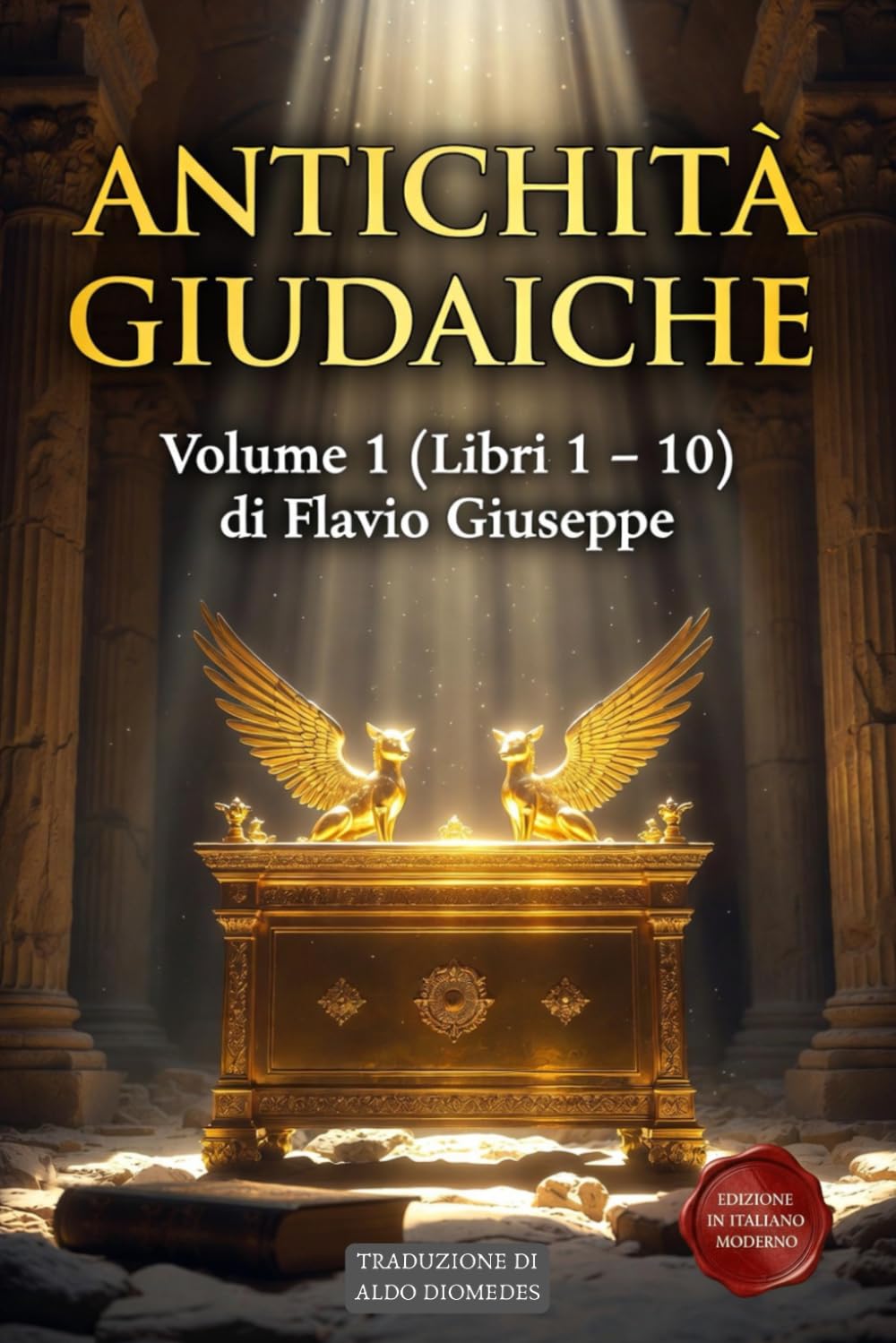 Antichità Giudaiche Volume 1 (Libri 1 – 10): Edizione in Italiano Moderno - Dalla Creazione alla Cattività Babilonese