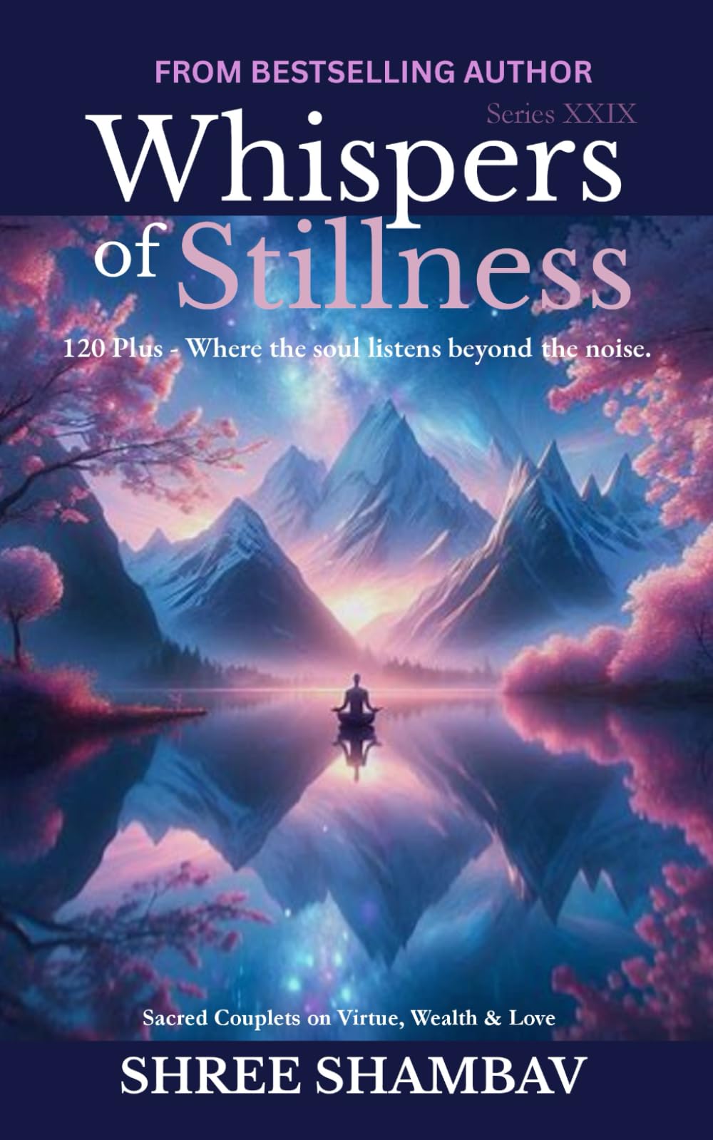 Whispers of Stillness: Where the soul listens beyond the noise Series XXIX