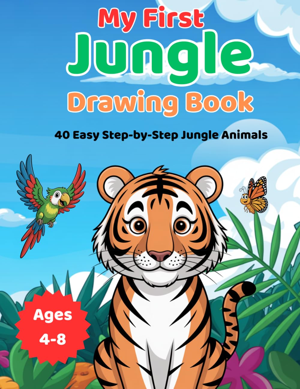 My First Jungle Drawing Book: Explore the Jungle — One Drawing at a Time! (My First Drawing Book Series)