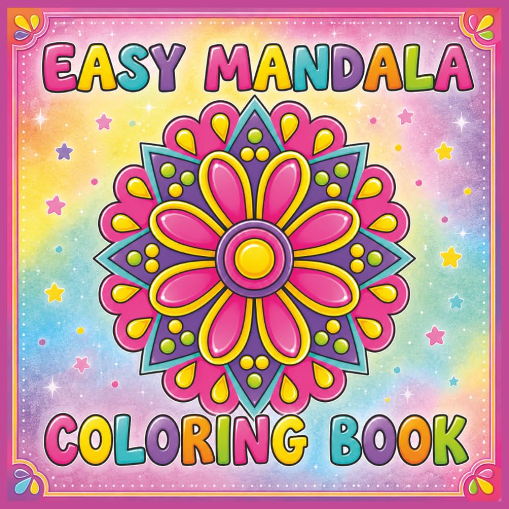 Easy Mandala Coloring Book: Simple Patterns for Relaxation, Stress Relief, and Creative Coloring