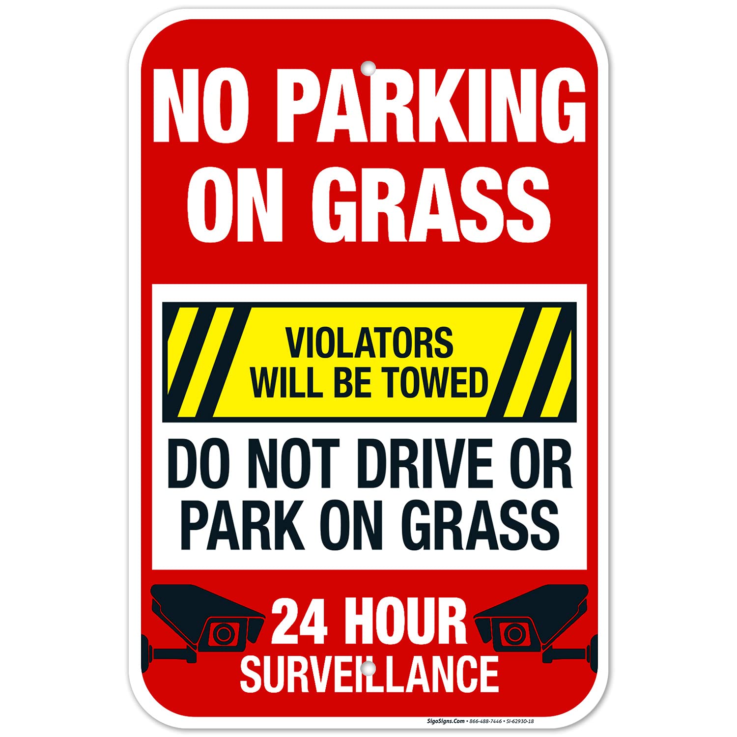 Violators Will Be Towed Do Not Drive Or Park On Grass 24 Hour Surveillance Sign, 12x18 Inches, Rust Free .063 Aluminum, Fade Resistant, Made in USA