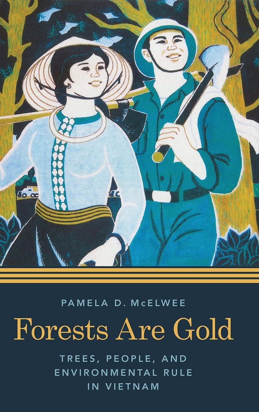 Forests Are Gold: Trees, People, and Environmental Rule in Vietnam (Culture, Place, and Nature)