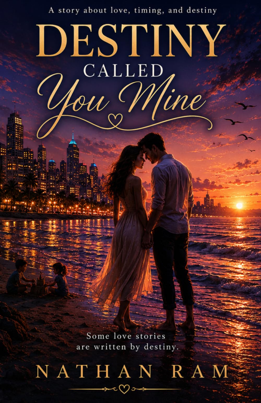 Destiny called you mine: Some love stories are written by destiny