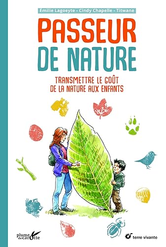 Passeur de nature: Transmettre le goût de la nature aux enfants