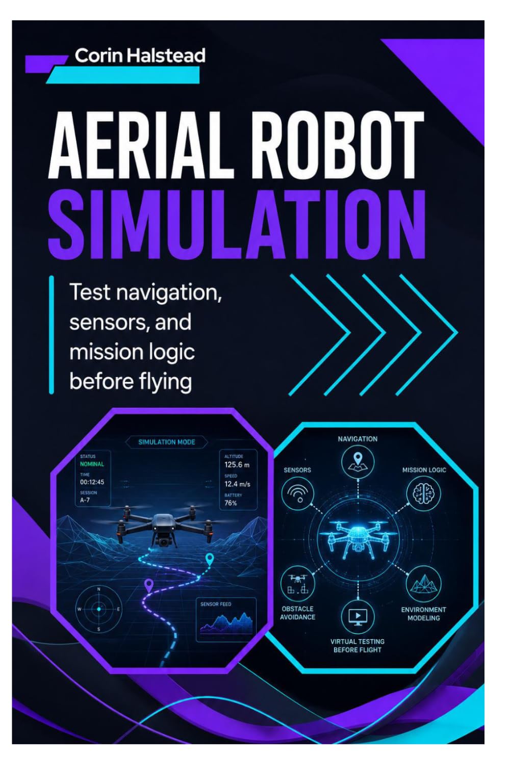 Aerial Robot Simulation: Test navigation, sensors, and mission logic before flying