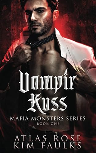 Vampir Kuss (Mafia Monsters Vampire Series, Band 1)
