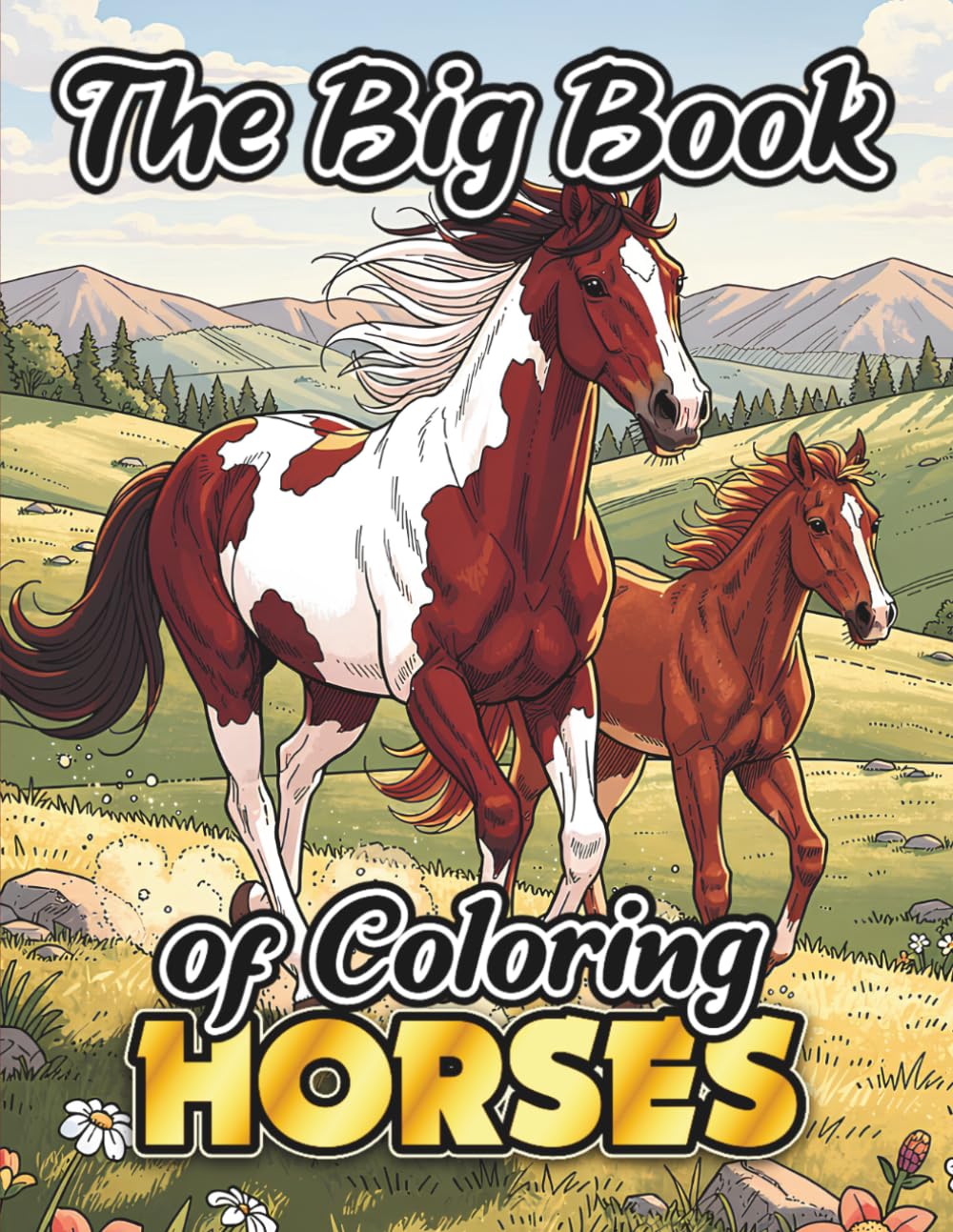 The Big Book of Coloring Horses: A relaxing coloring journey for teens and adults with 50 beautifully detailed horse illustrations. For stress relief and mindfulness.