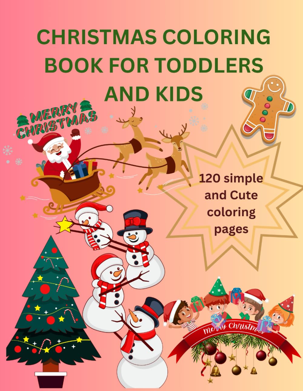 CHRISTMAS COLORING BOOK FOR TODDLERS AND KIDS: 120 Simple and cute coloring pages