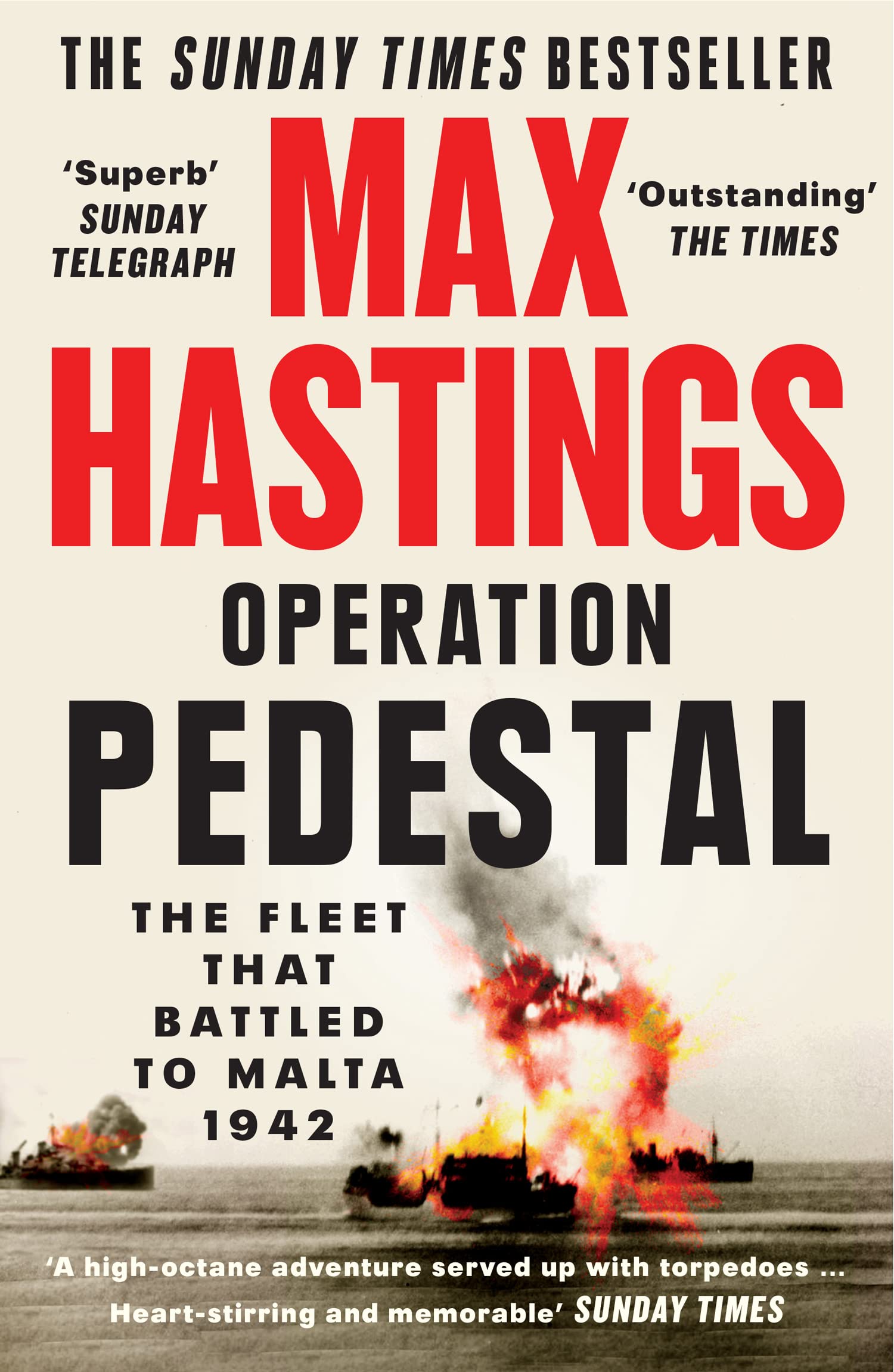 Operation Pedestal: The Fleet that Battled to Malta 1942 PB Max Hastings
