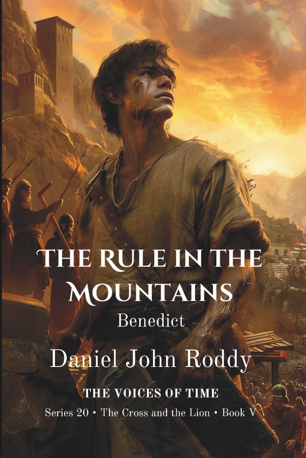 The Rule in the Mountains: Benedict (Series 20: The Cross and the Lion)