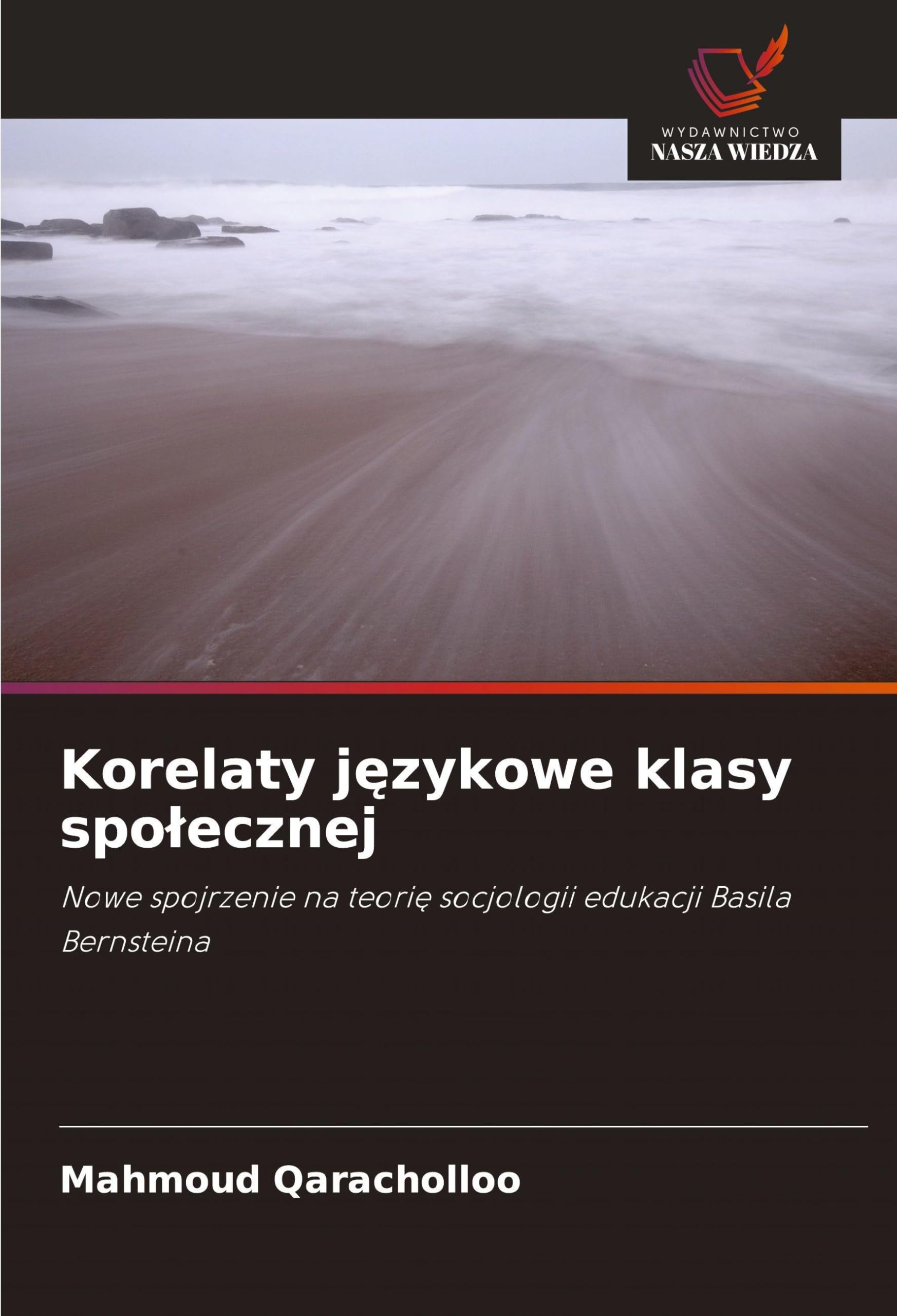 Korelaty j¿zykowe klasy spo¿ecznej: Nowe spojrzenie na teori¿ socjologii edukacji Basila Bernsteina
