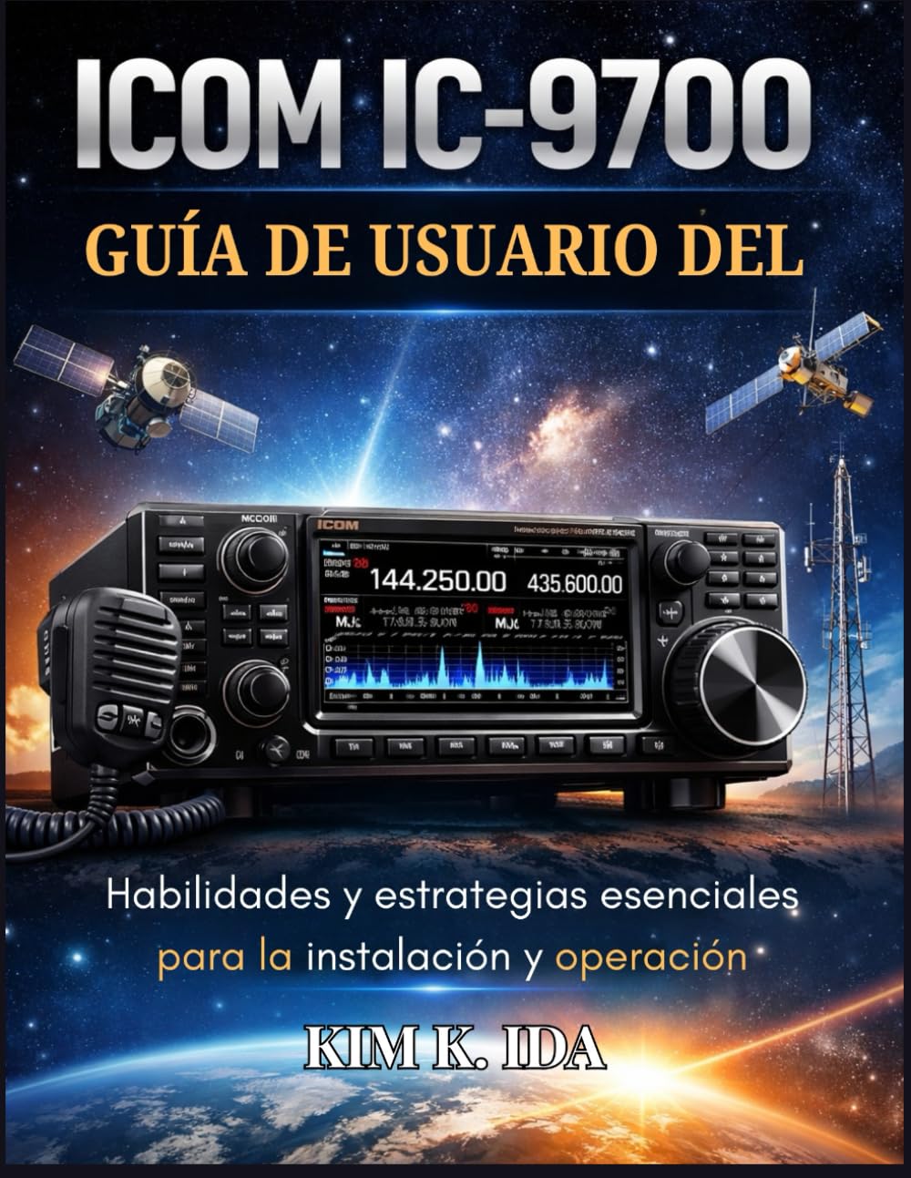 GUÍA DE USUARIO DEL ICOM IC-9700: Habilidades y estrategias esenciales para la instalación y operación