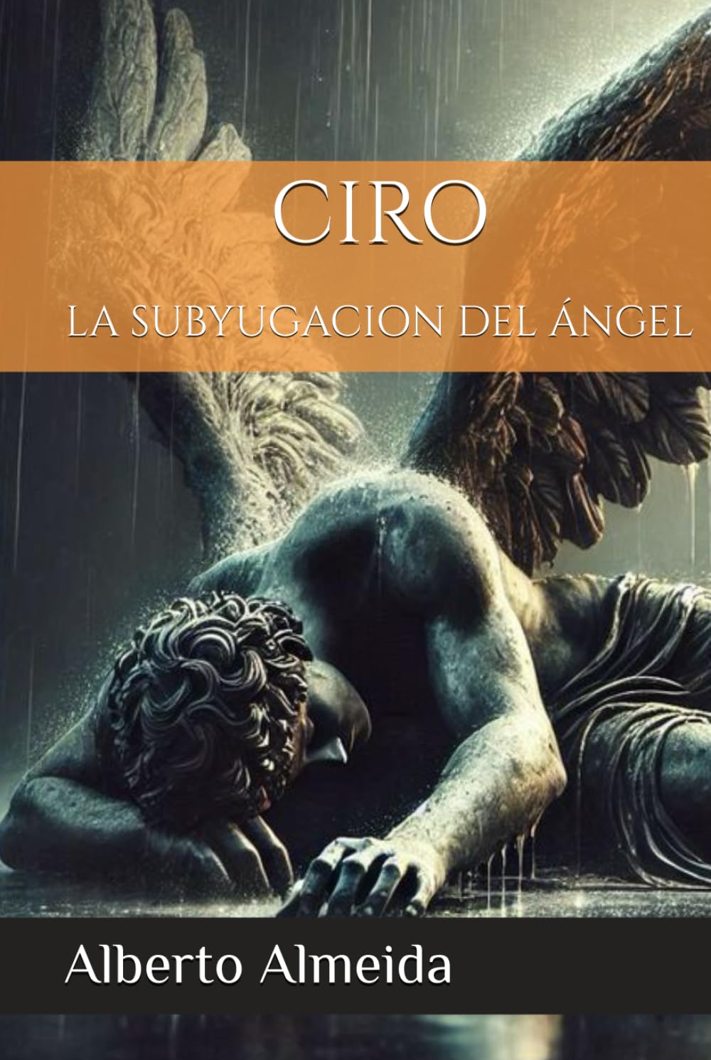 CIRO: LA SUBYUGACION DEL ÁNGEL