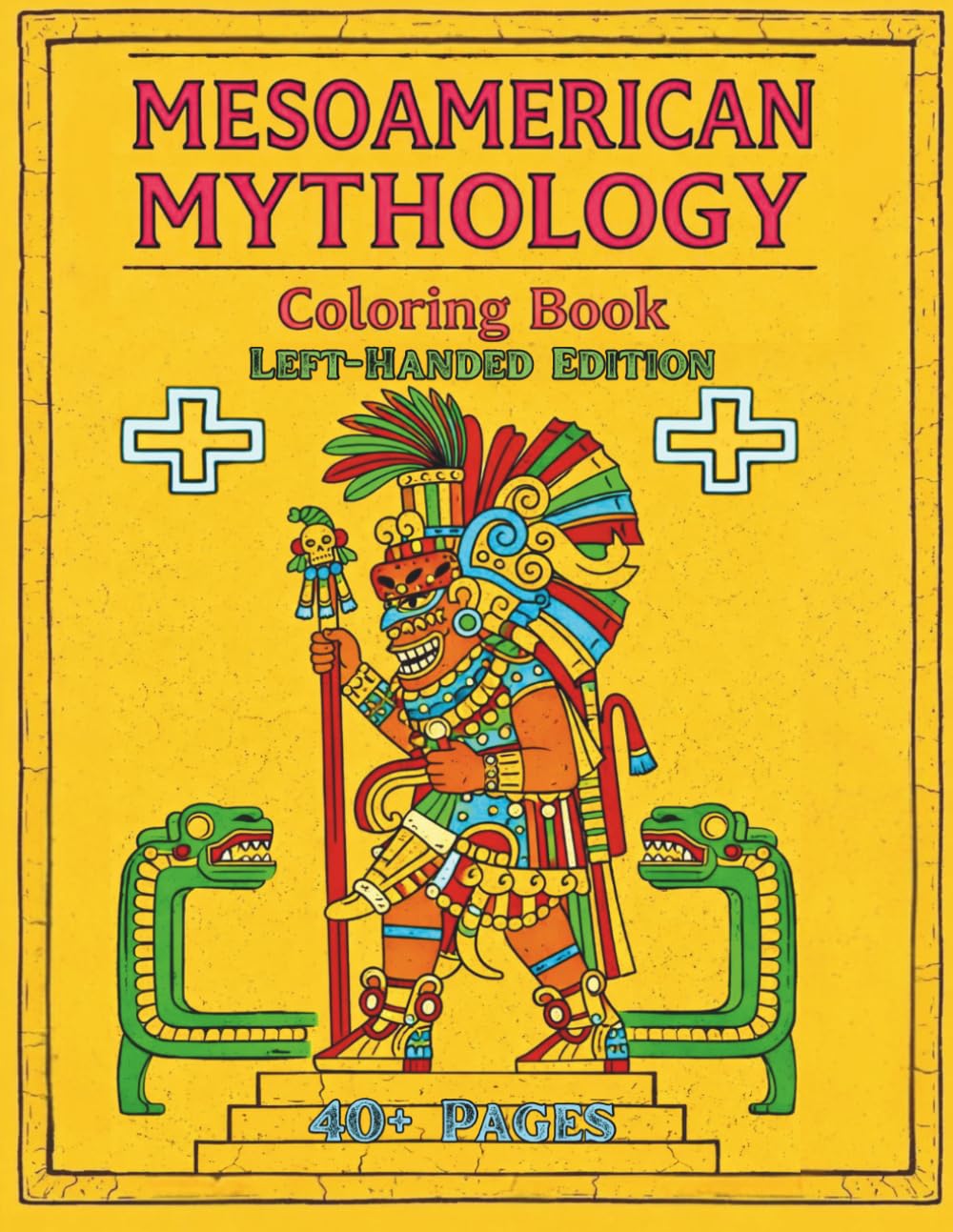 Mesoamerican Mythology Coloring Book Left-Handed Edition: Ancient Aztec and Mayan–Inspired Art, Symbols, and Mythic Forms for Relaxation and Creative Coloring