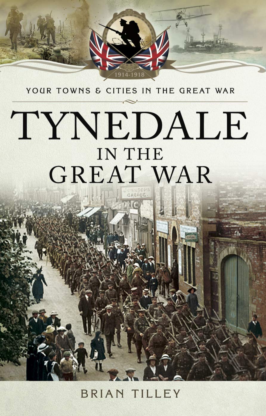 Tynedale in the Great War (Your Towns & Cities in the Great War)