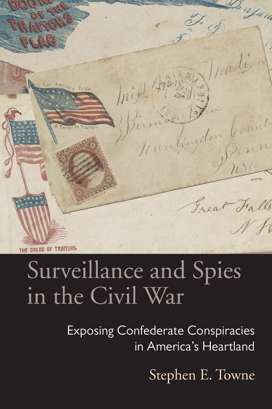 Surveillance and Spies in the Civil War: Exposing Confederate Conspiracies in America’s Heartland (Law Society & Politics in the Midwest)