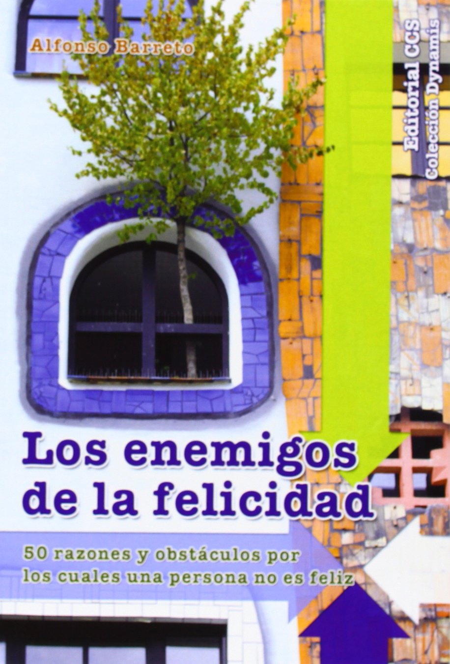 Los enemigos de la felicidad: 50 razones y obstáculos por los cuales una persona no es feliz: 34 (Dynamis)